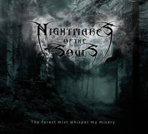 Nightmares Of The Souls : The Forest Mist Whispers My Misery